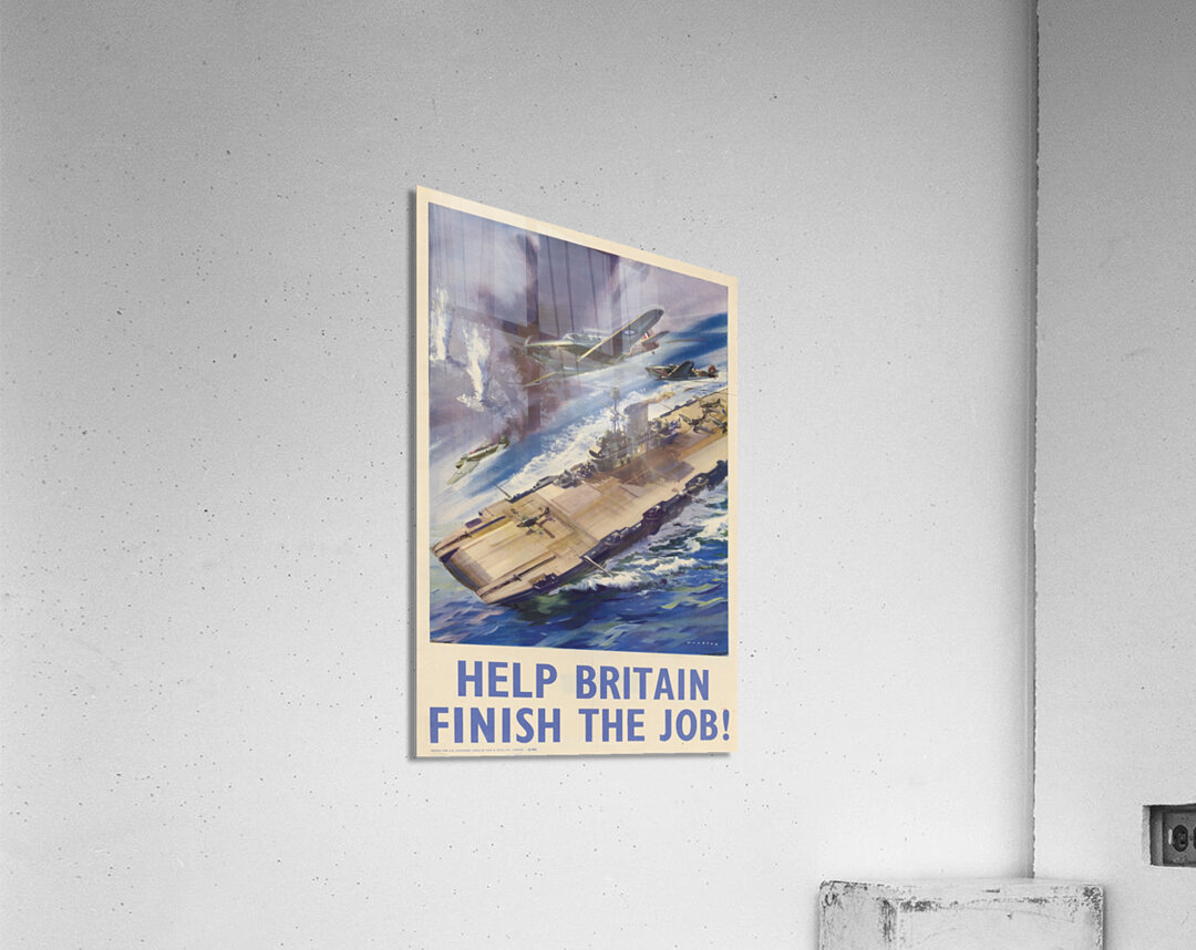 Help Britain Finish the Job! Acrylic Print