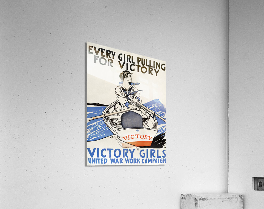 Every Girl Pulling for Victory Victory Girls United War Work Campaign 1918 by Edward Penfield Acrylic Print
