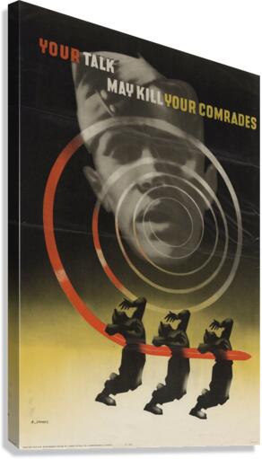 Your Talk May Kill Your Comrades Canvas Print