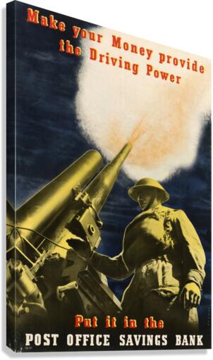 Make Your Money Provide the Driving Power – Put it in the Post Office Savings Bank Canvas Print