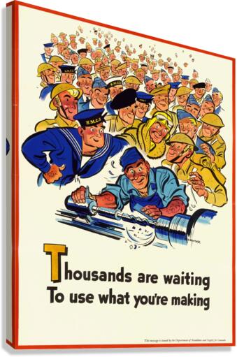 Thousands are Waiting to Use What You’re Making  Canvas Print